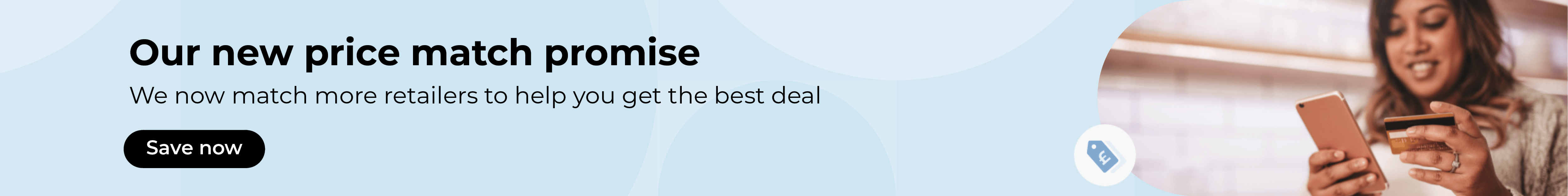 Find out more about our new price match promise so you get the best deals